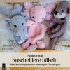 mitp Häkelanleitungen|Häkeln>Buch "Amigurumi Kuscheltiere häkeln"