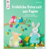 Kinder Topp Kinderbücher|Bücher>Buch "Fröhliche Osterzeit aus Papier"
