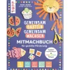 Kinder Topp Kinderbücher|Bücher>Buch "Gemeinsam basteln, gemeinsam wachsen - Jetzt geht´s los!"