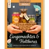 Topp Bücher|Backen>Buch "Geschenkeatelier. Eingemachtes & Haltbares"