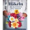 Topp Häkelanleitungen|Häkeln>Buch "Häkeln so bunt wie die Natur"