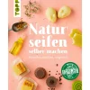 Topp Naturkosmetik|Seifen-Design>Buch "Naturseifen selber machen"