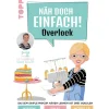 Topp Nähanleitungen>Buch "Näh doch einfach Overlock"