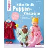 Topp Nähanleitungen>Buch "Nähen für die Puppen-Prinzessin (kreativ.kompakt.)"