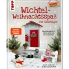 Topp Bücher|Bücher>Buch "Wichtel-Weihnachtsspaß für Einsteiger"