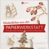 LV. Buch Bücher>Buch "Winterliches aus der Papierwerkstatt"